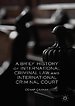 Brief History of International Criminal Law and International Criminal Court Brief History of International Criminal Law and International Criminal Court
