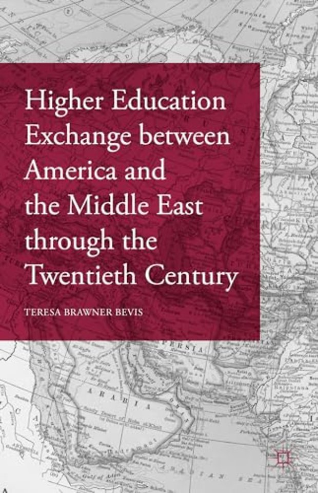 Higher Education Exchange between America and the Middle East through the Twentieth Century