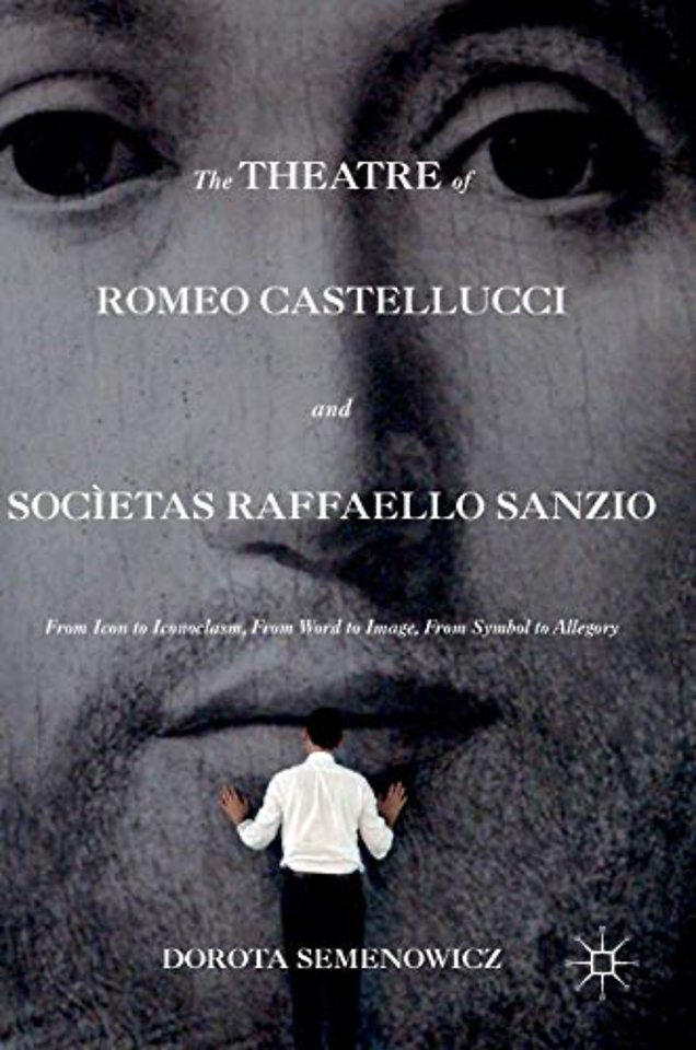 The Theatre of Romeo Castellucci and Socìetas Raffaello Sanzio