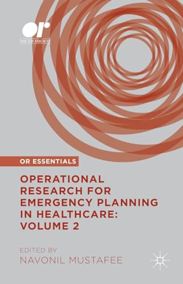 Operational Research for Emergency Planning in Healthcare: Volume 2