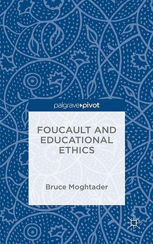 Foucault and Educational Ethics