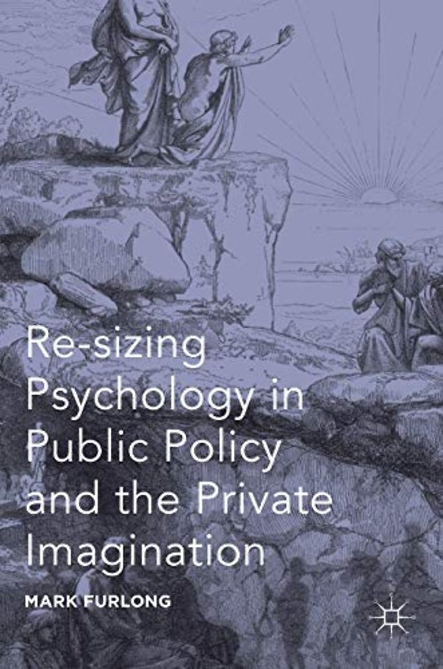 Re-sizing Psychology in Public Policy and the Private Imagination