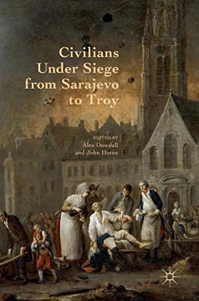 Civilians Under Siege from Sarajevo to Troy