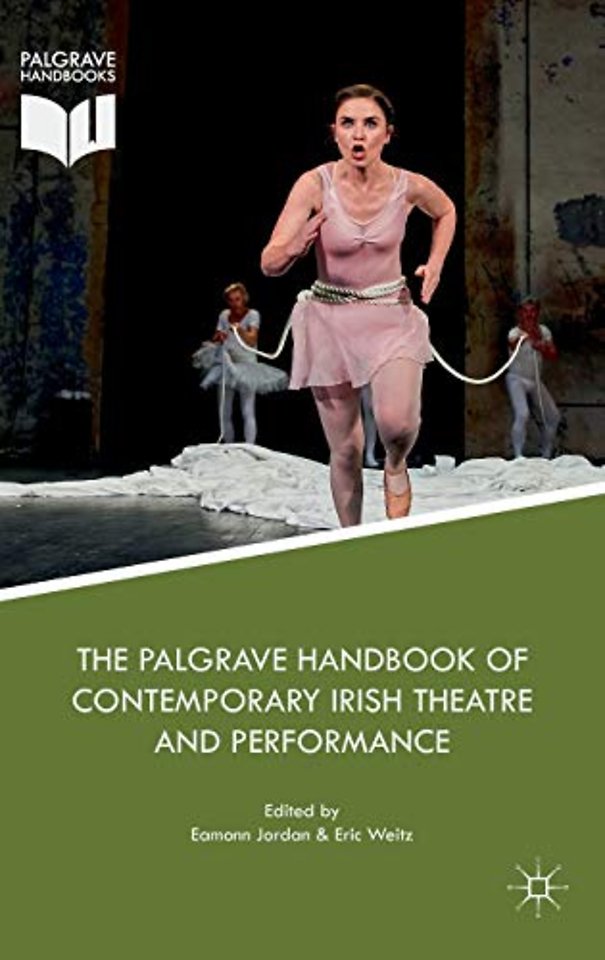 The Palgrave Handbook of Contemporary Irish Theatre and Performance