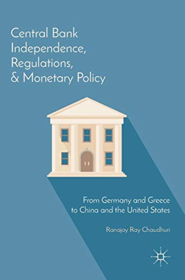 Central Bank Independence, Regulations, and Monetary Policy