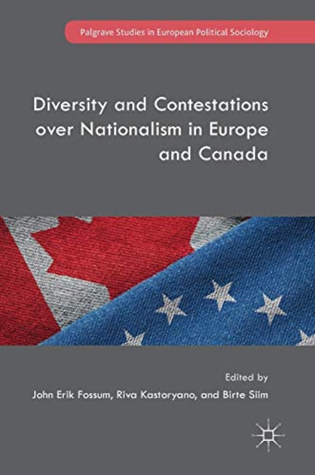 Diversity and Contestations over Nationalism in Europe and Canada