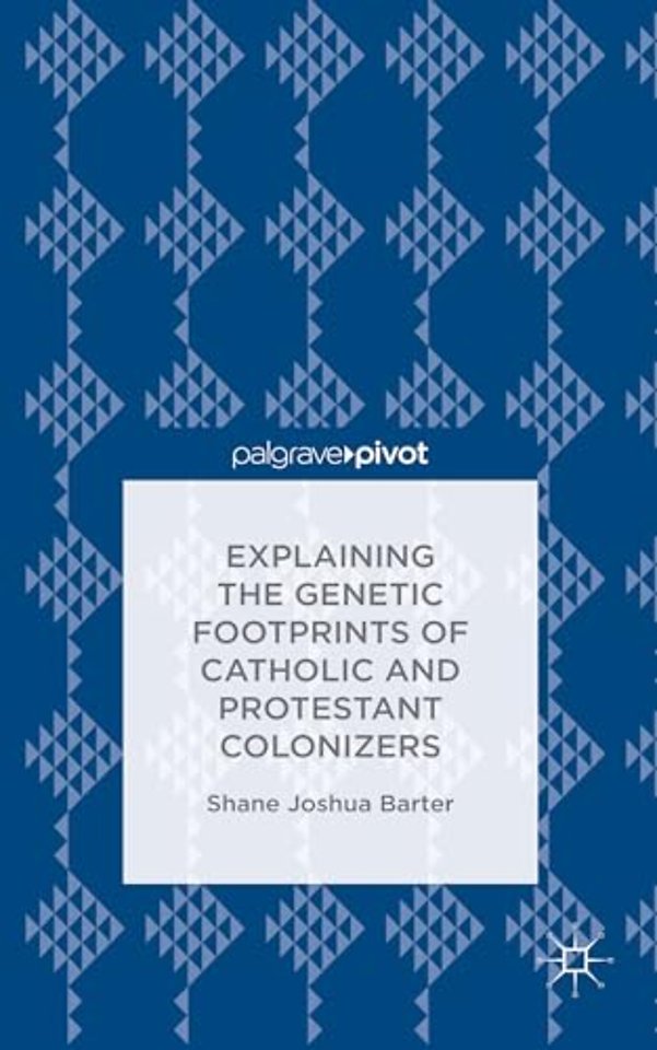 Explaining the Genetic Footprints of Catholic and Protestant Colonizers