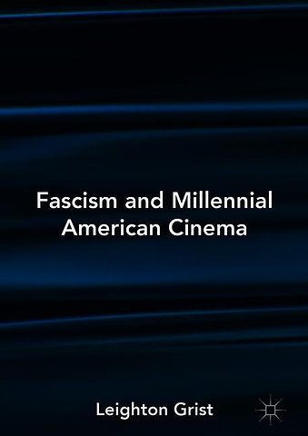 Fascism and Millennial American Cinema