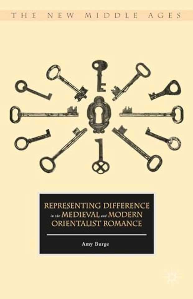 Representing Difference in the Medieval and Modern Orientalist Romance