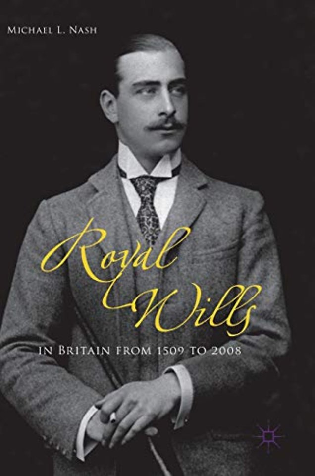 Royal Wills in Britain from 1509 to 2008