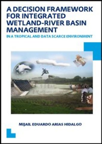Decision Framework for Integrated Wetland-River Basin Management in a Tropical and Data Scarce Environment