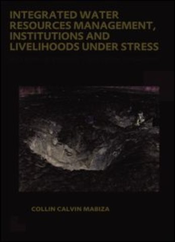 Integrated Water Resources Management, Institutions and Livelihoods under Stress