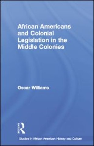 African Americans and Colonial Legislation in the Middle Colonies