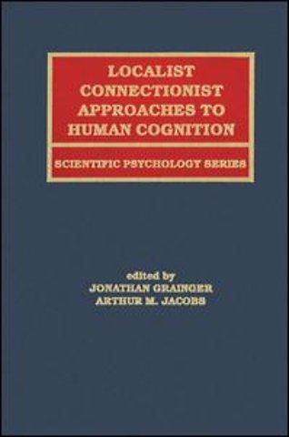 Localist Connectionist Approaches To Human Cognition