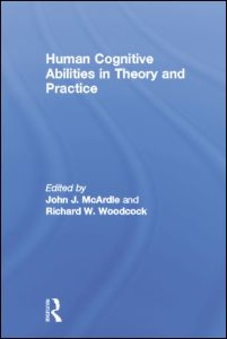 Human Cognitive Abilities in Theory and Practice