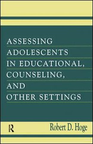 Assessing Adolescents in Educational, Counseling, and Other Settings