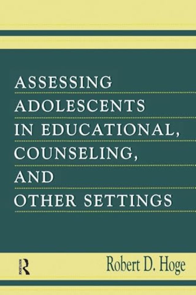 Assessing Adolescents in Educational, Counseling, and Other Settings