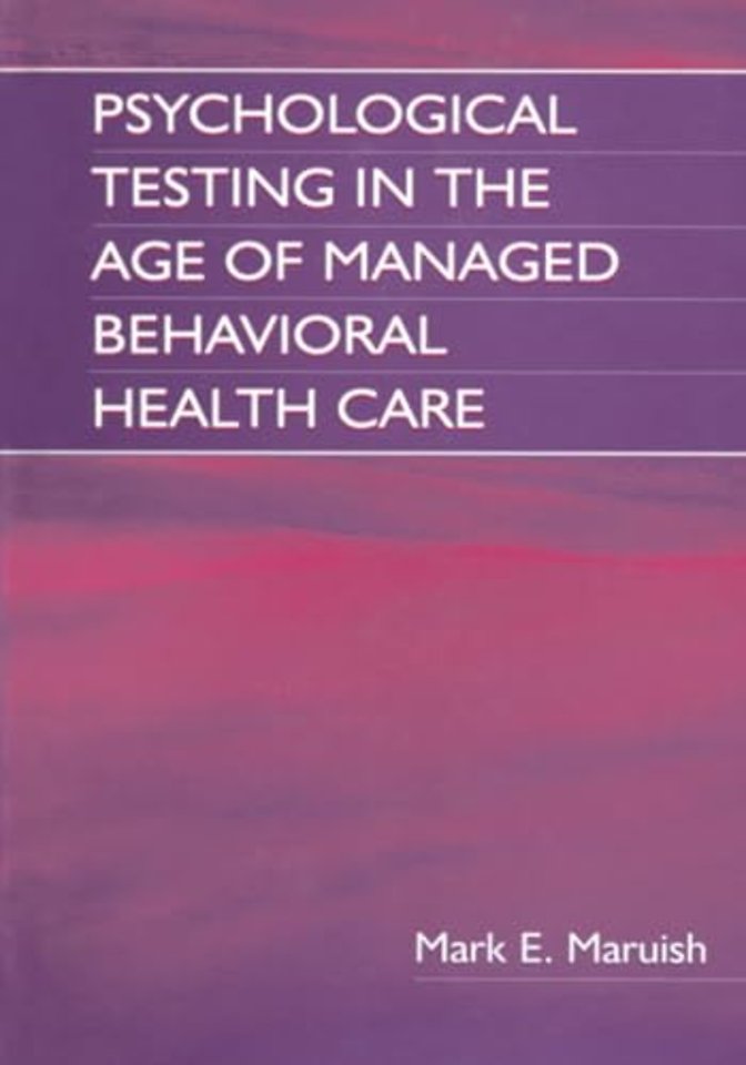 Psychological Testing in the Age of Managed Behavioral Health Care