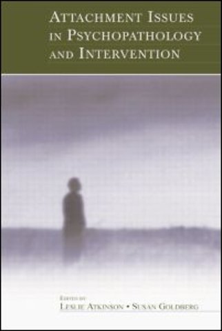 Attachment Issues in Psychopathology and Intervention