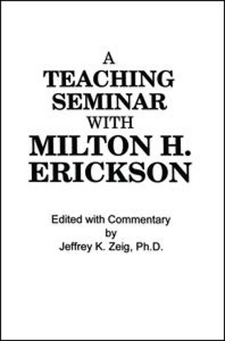 Teaching Seminar With Milton H. Erickson