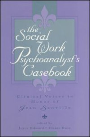 Social Work Psychoanalyst's Casebook