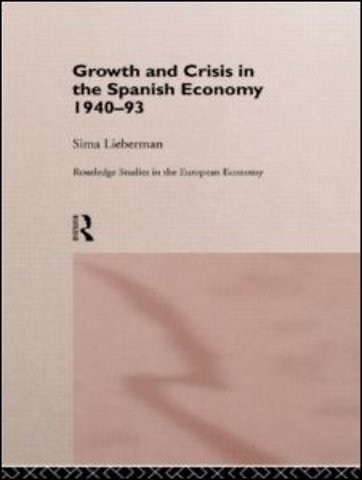 Growth and Crisis in the Spanish Economy: 1940-1993