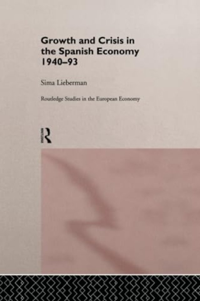 Growth and Crisis in the Spanish Economy: 1940-1993
