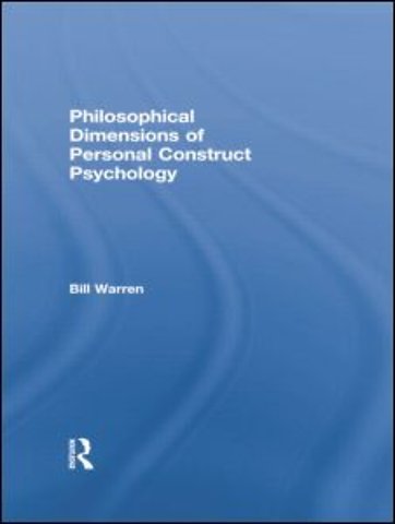 Philosophical Dimensions of Personal Construct Psychology