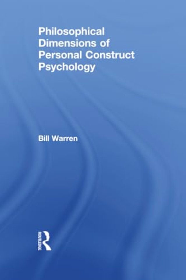 Philosophical Dimensions of Personal Construct Psychology
