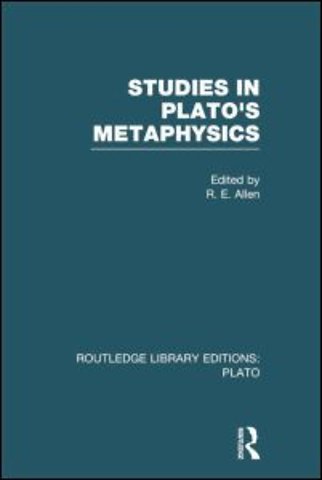 Studies in Plato's Metaphysics (RLE: Plato)