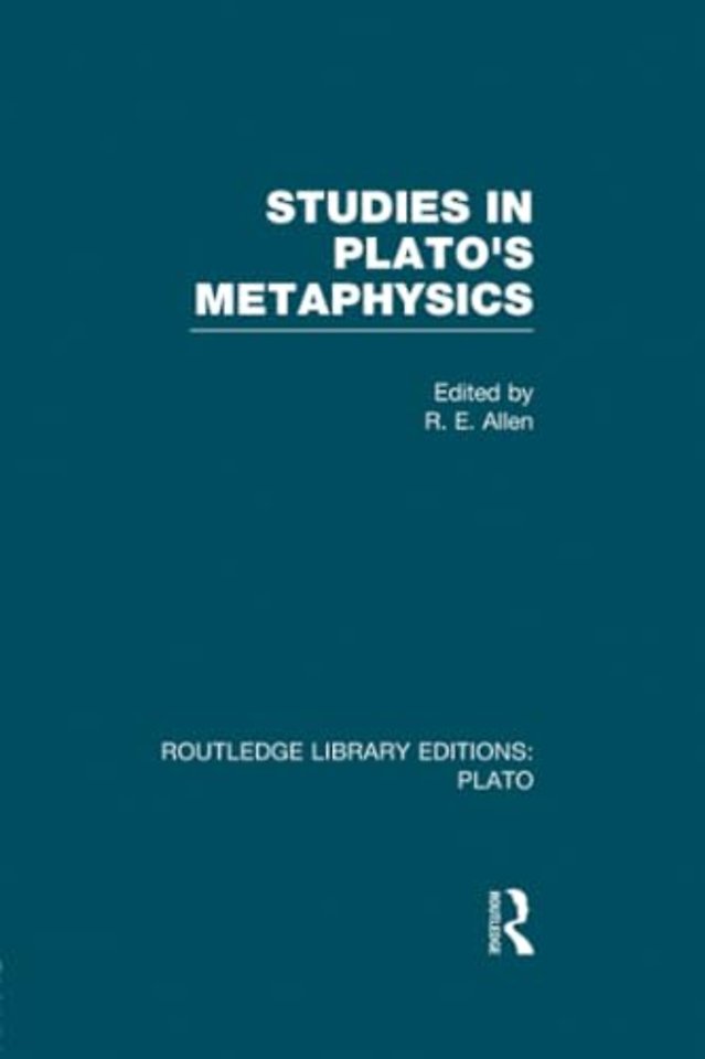 Studies in Plato's Metaphysics (RLE: Plato)