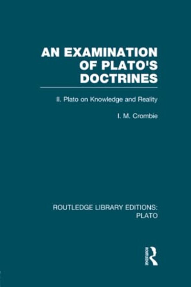 Examination of Plato's Doctrines Vol 2 (RLE: Plato)