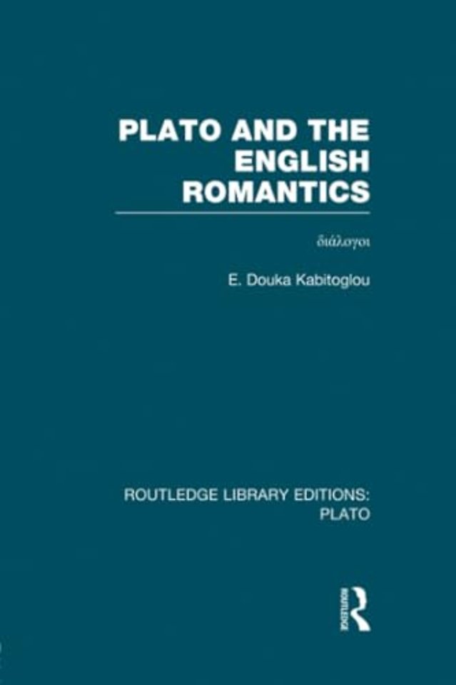 Plato and the English Romantics (RLE: Plato)