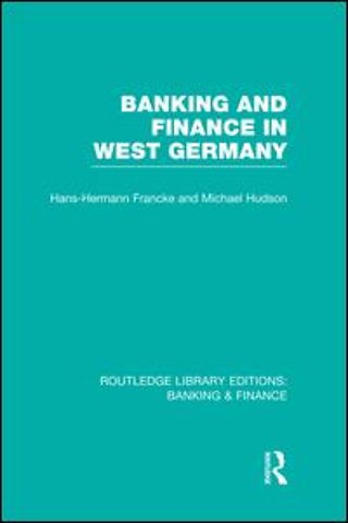 Banking and Finance in West Germany (RLE Banking & Finance)