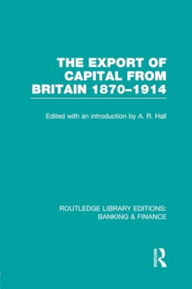 Export of Capital from Britain  (RLE Banking & Finance)