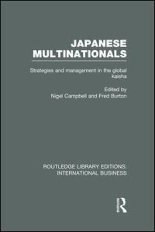 Japanese Multinationals (RLE International Business)