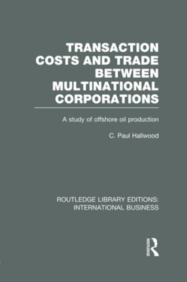 Transaction Costs & Trade Between Multinational Corporations (RLE International Business)