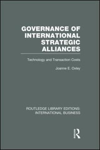 Governance of International Strategic Alliances (RLE International Business)