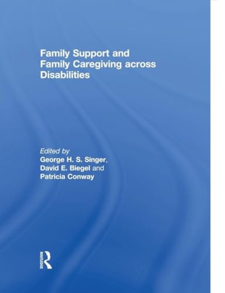 Family Support and Family Caregiving across Disabilities