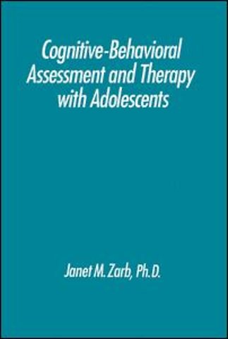 Cognitive-Behavioural Assessment And Therapy With Adolescents
