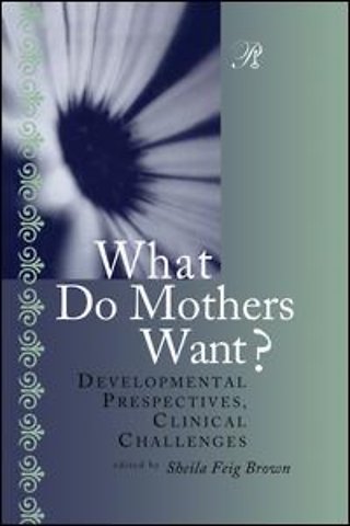 What Do Mothers Want?
