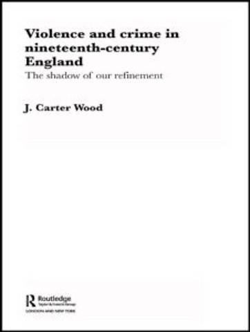 Violence and Crime in Nineteenth Century England