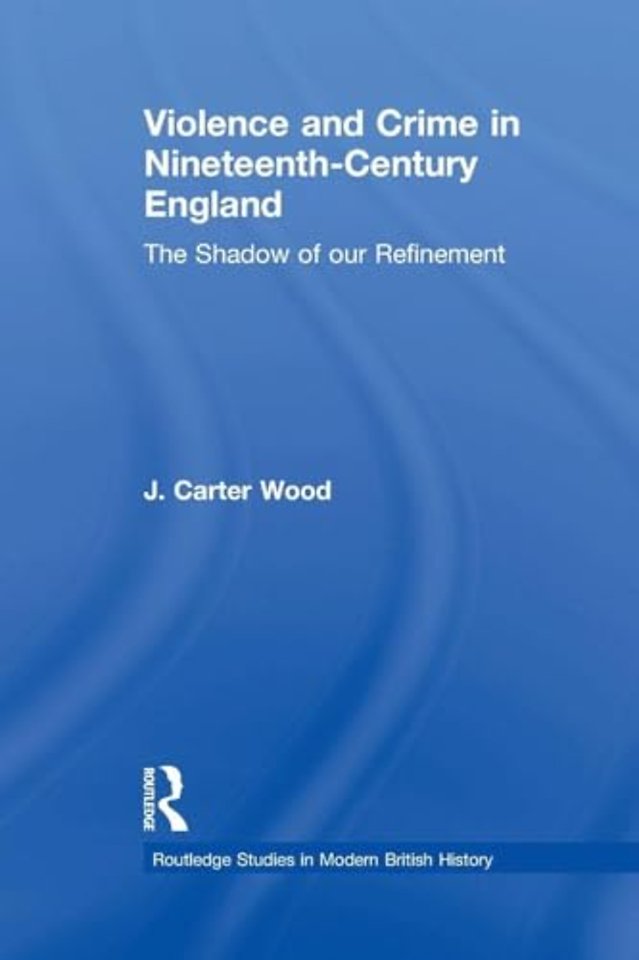 Violence and Crime in Nineteenth Century England