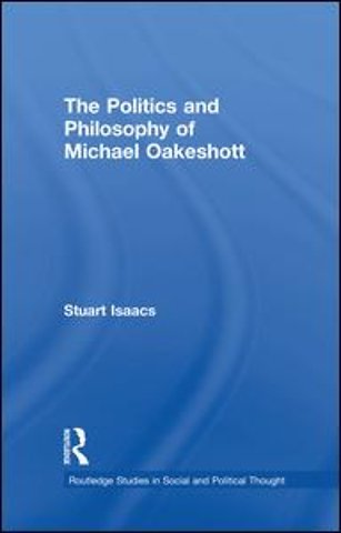 Politics and Philosophy of Michael Oakeshott