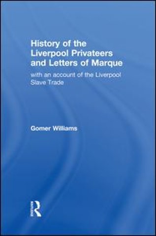 History of the Liverpool Privateers and Letter of Marque