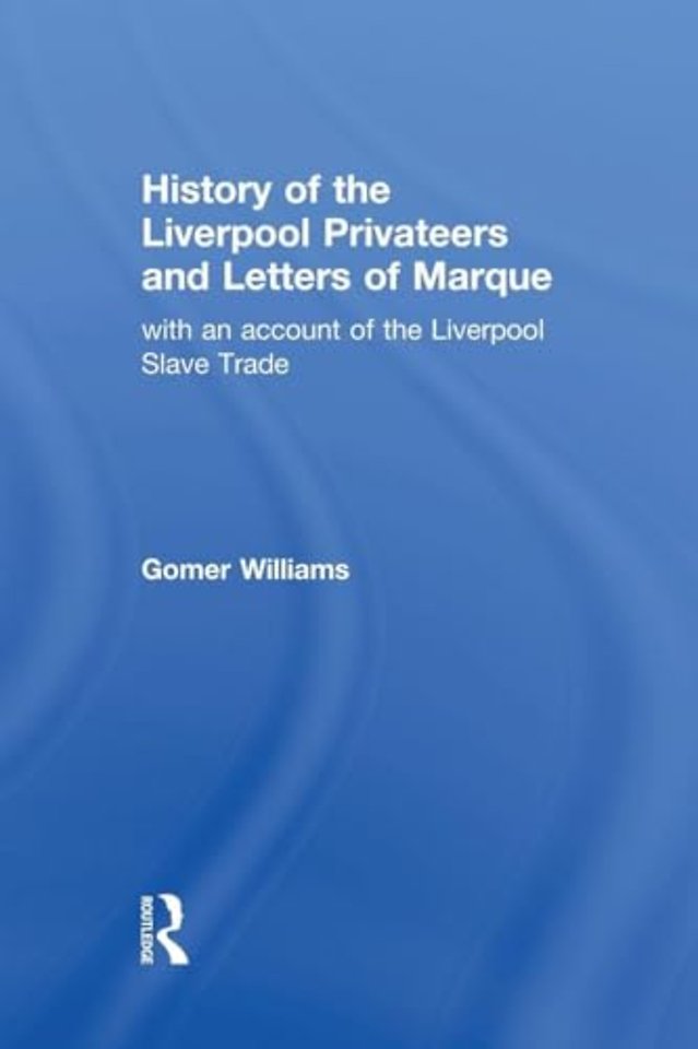 History of the Liverpool Privateers and Letter of Marque