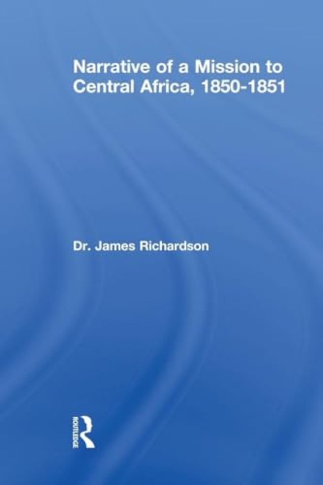 Narrative of a Mission to Central Africa, 1850-1851