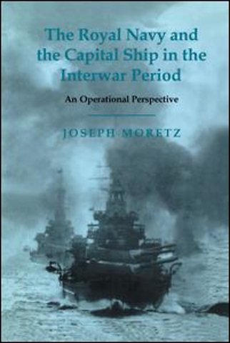 Royal Navy and the Capital Ship in the Interwar Period
