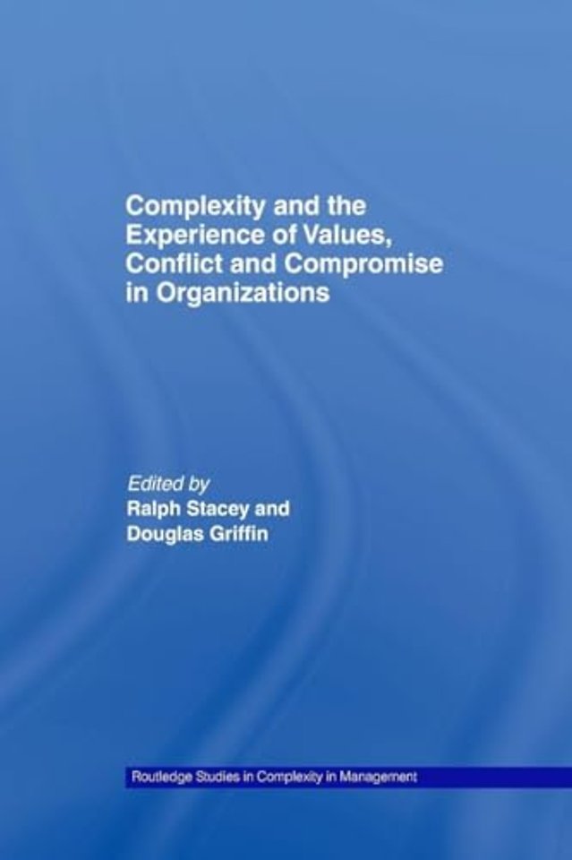 Complexity and the Experience of Values, Conflict and Compromise in Organizations