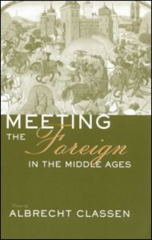 Meeting the Foreign in the Middle Ages
